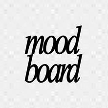 MOODBOARD MOODBOARD